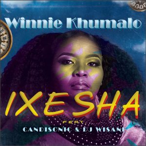 Winnie Khumalo - Ixesha (feat. Candisonic & Dj Wisani), latest south african music, new sa music, latest afro house, mzansi music, afrohouse songs, house music download, dance music