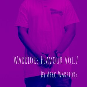 Afro Warriors - Warriors Flavour Vol.7 (Afro House), angolan afro house, musicas de afro house, baixar afro house, afro house 2019 download mp3