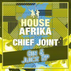 Chief Joint - Gin & Juice EP