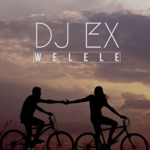 DJ Ex - Welele