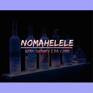 Da Cord & Afro Swanky - Nomahelele (Afro Tech Mix)