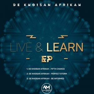 De Khoisan Afrikah - Live & Learn EP
