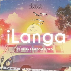 JazziDisciples - iLanga (feat. Mpura & Baritone Hlokza), new amapiano music, amapiano songs, amapiano 2019 download, amapiano mp3, sa amapiano, south african amapiano music, best amapiano music, local house music
