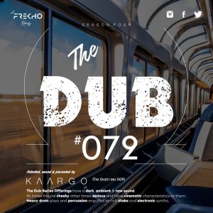 KAARGO - The Dub 72 (Guest Mix 009)