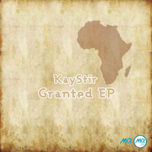 KayStir - Granted EP