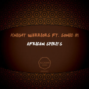 Knight Warriors, Sonic M - African Spirits (Original Mix)