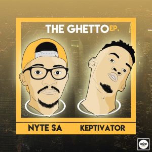 Nyte SA & Dj Keptivator - The Ghetto EP