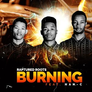 Raptured Roots - Burning (feat. Han-C)