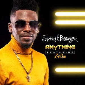 SpiritBanger - Anything (feat. Zethu), latest house music, afrohouse songs, house music download, club music, afro house music, new house music south africa