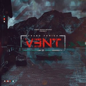 Thabo Tonick - Vent E.P