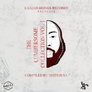 The Cumbersme Collection, Vol. 1 - Compiled By British SA, new deep house, house music download, deep house 2019, deep house sounds, south african deep house music