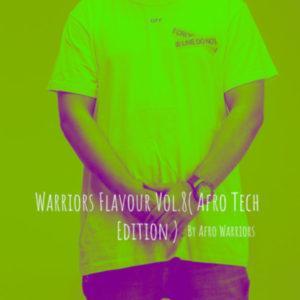 Afro Warriors - Warriors Flavour Vol.8 (Afro Tech Edition)