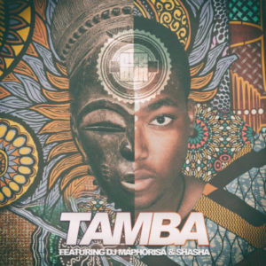 Cuebur - Tamba (feat. DJ Maphorisa & Sha Sha)