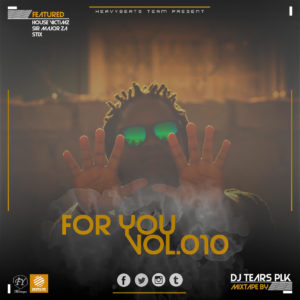 DJ Tears PLK - For You Vol.010, new deep house music, deep house 2019, house music download, afromix, afro house music, latest sa music, south african afro house songs