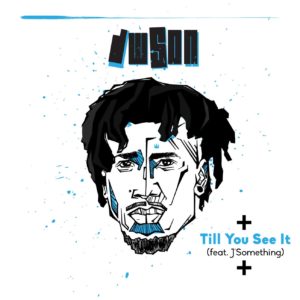 Dwson - Till You See It (feat. J'Something), deep house music, deep house 2019, house music download, afro deep, south african deep house music, latest sa music, south africa deep house songs, deep house mp3 download, deep house sounds, local house music