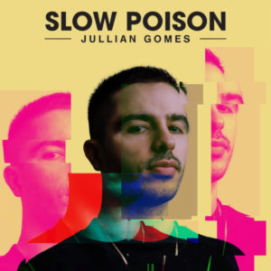 Jullian Gomes - Slow Poison EP, house music download, new deep house music, latest sa house music, south african deep house sounds, deep house mp3 download, deep house 2019