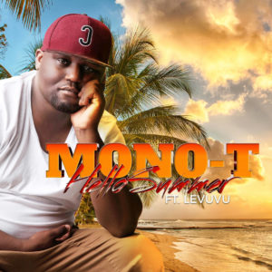 Mono T - Hello Summer (feat. LeVuvu), new south african music, latest sa music, gqom music download, amapiano songs, gqomsongs, sa gqom music