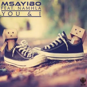 Msayibo - You & I (feat. Namhla)