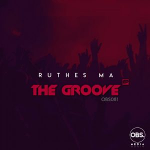 Ruthes MA - The Groove (Afro-Tech Mix), latest house music, afro tech, house music download, club music, afro house music, new house music south africa