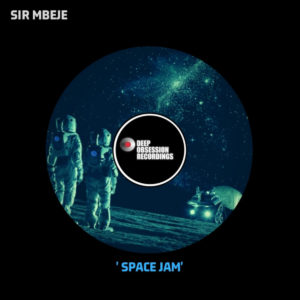 Sir Mbeje - Space Jam EP
