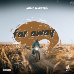 Audio Maestro - Far Away EP