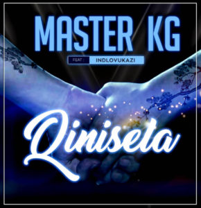 Master KG - Qinisela (feat. Indlovukazi)