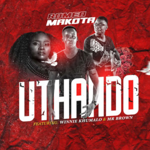 Romeo Makota - Uthando (feat. Winnie Khumalo & Mr Brown)