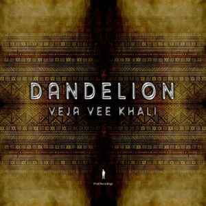 Veja Vee Khali - Dandelion EP