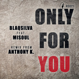 Blaqsilva & Misoul - Only For You