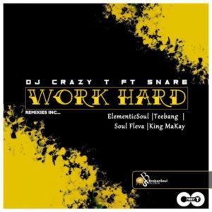 DJ Crazy T feat. Snare - Work Hard (Elementicsoul's Signature)
