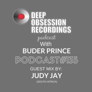 Deep Obsession Recordings Podcast 135 with Buder Prince Guest Mix by Judy Jay