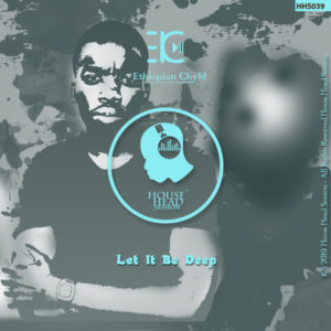 Ethiopian Chyld - Let It Be Deep EP