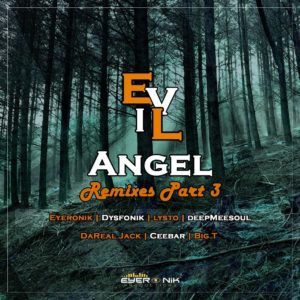 EyeRonik - Evil Angel (Remixes Part 3)