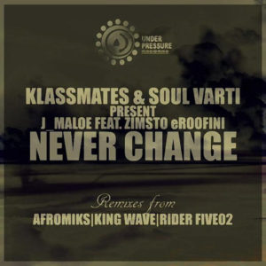 J Maloe & Zimsto Eroofini - Never Change (King Wave Soulture's Touch)