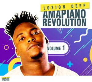Loxion Deep - Amapiano Revolution Vol. 1