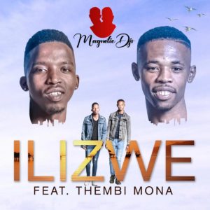 Magnetic DJ's - Ilizwe (feat. Thembi Mona)