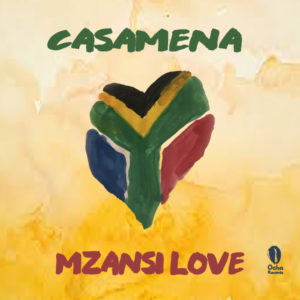 Mzansi Love [Presented by Casamena], latest house music, deep house tracks, house music download, club music, afro house music, new house music south africa, afro deep house, tribal house music, best house music, african house music