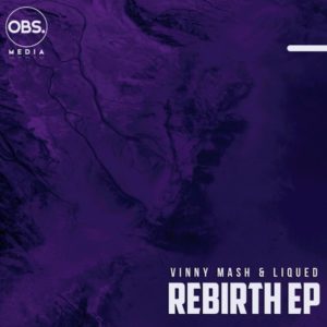 Vinny Mash & Liqued - Rebirth EP
