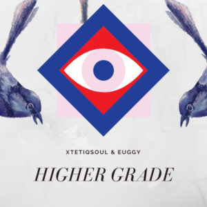 XtetiQsoul & Euggy - Higher Grade (Original Mix)