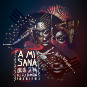 Boddhi Satva feat. Sly Johnson - A Mi Sana (Dance With Me)