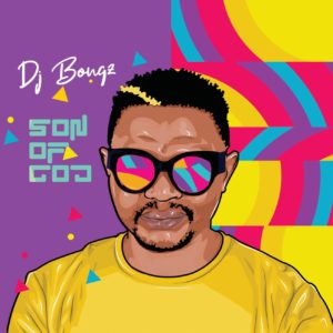 DJ Bongz - Son Of God (Album)