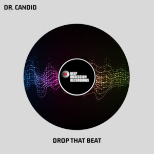 Dr. Candid - Drop That Beat (Original Mix)