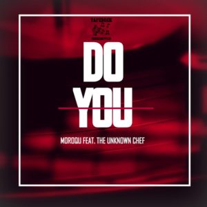 Moroqu feat. The Unknown Chef - Do You (Fusion Mix)