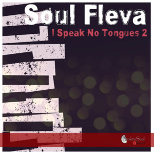 Soul Fleva - I Speak No Tongue, Pt. 2