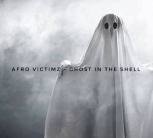 Afro Victimz - Ghost in the Shell (Original Mix)