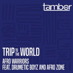 Afro Warriors - Trip to the World (feat. Drumetic Boyz & Afro Zone)