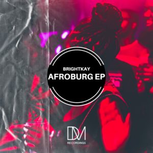 BrightKay - Afroburg EP