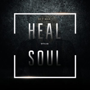 DJ T-MAN - Heal Your Soul EP