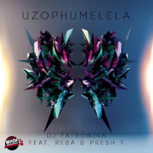 Dj Fatronika - Uzophumelela (feat. Reba & Presh T)
