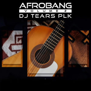 DJ Tears PLK - AfroBang, Vol. 2
